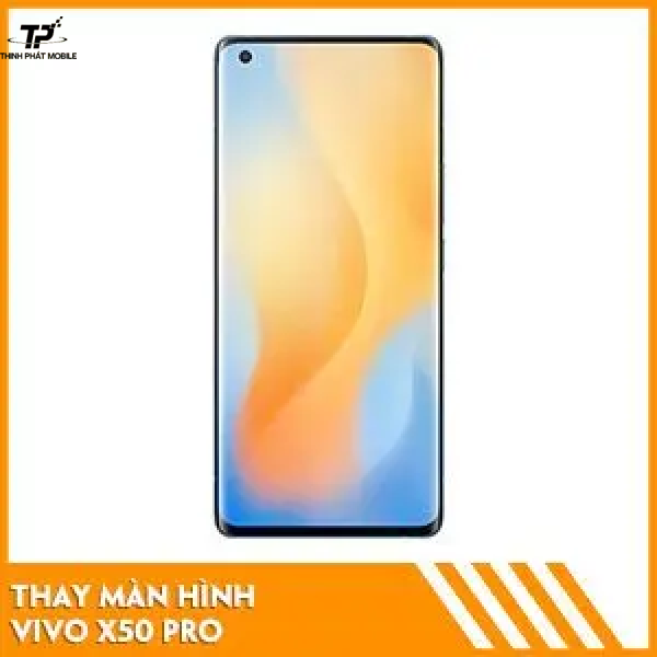 Thay màn hình Vivo X50 Pro