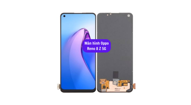 Thay Màn Hình OPPO Reno 8z