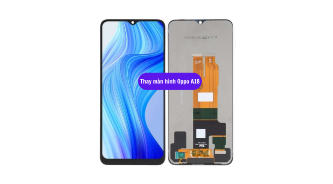 Thay Màn Hình OPPO A18